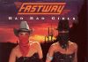 Fastway – Bad Bad Girls
